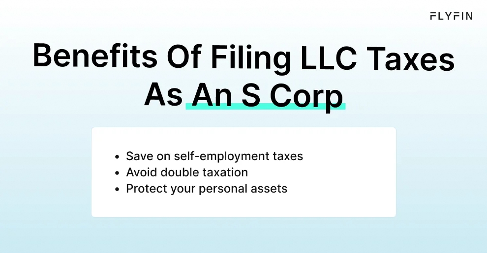 Infographic entitled Benefits Of Filing LLC Taxes As An S Corp for anyone filing business taxes for an LLC for the first time.