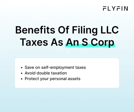 Infographic entitled Benefits Of Filing LLC Taxes As An S Corp for anyone filing business taxes for an LLC for the first time.