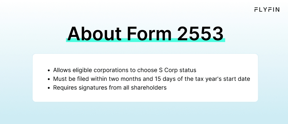 Infographic entitled About Form 2553 describing the form businesses should submit before the S Corp election deadline for 2024.