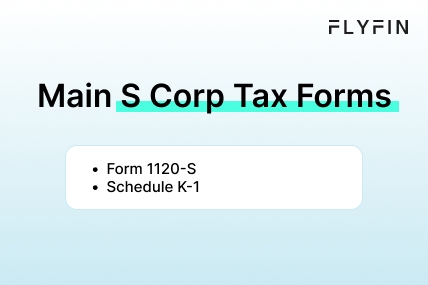 Infographic entitled Main S Corp Tax Forms listing Form 1120-S as an important form for filing S Corp taxes.