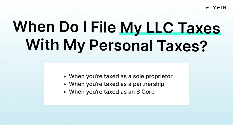 Infographic entitled When Do I File My LLC Taxes With My Personal Taxes showing  three situations where LLC taxes are combined with personal taxes.