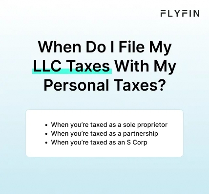 Infographic entitled When Do I File My LLC Taxes With My Personal Taxes showing  three situations where LLC taxes are combined with personal taxes.