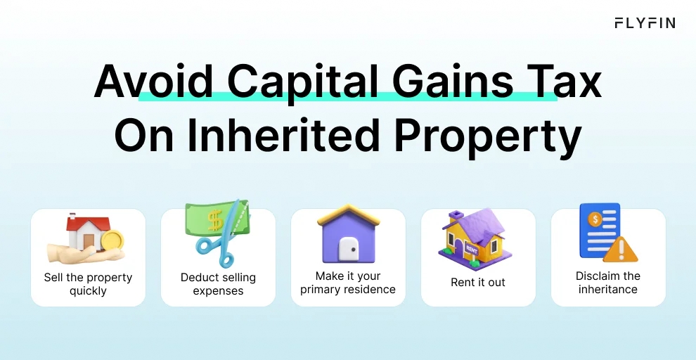 Infographic entitled Avoid Capital Gains Tax On Inherited Property listing five ways to do it. 