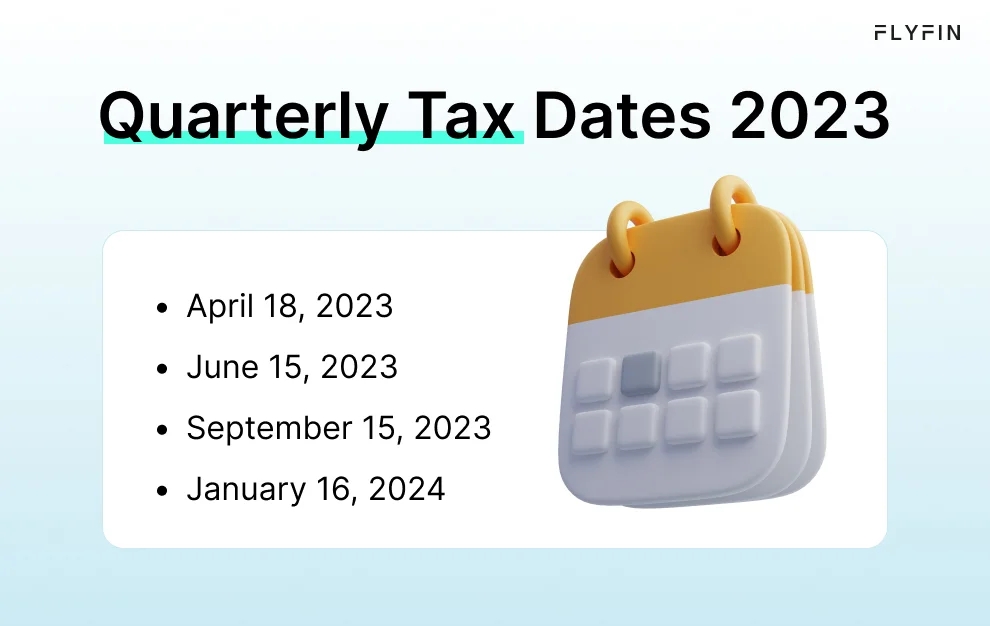 Infographic entitled Quarterly Tax Dates 2023 listing the estimated tax deadlines for the 2023 tax year. 