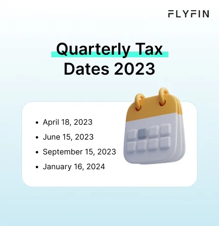 Infographic entitled Quarterly Tax Dates 2023 listing the estimated tax deadlines for the 2023 tax year. 