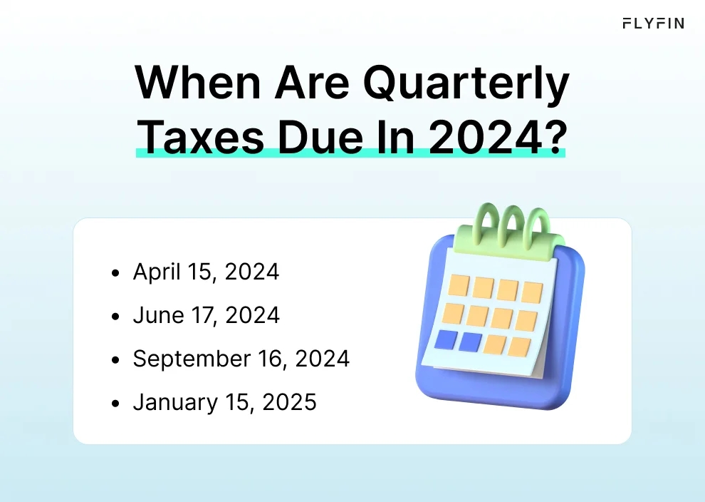  Infographic entitled When Are Quarterly Taxes Due In 2024 showing the deadlines for federal estimated tax payments for the 2024 tax year.