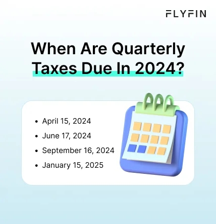  Infographic entitled When Are Quarterly Taxes Due In 2024 showing the deadlines for federal estimated tax payments for the 2024 tax year.