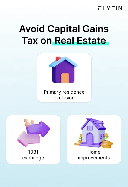 Infographic entitled Avoid Capital Gains Tax on Real Estate showing ways to bypass capital gains tax when selling real estate. 