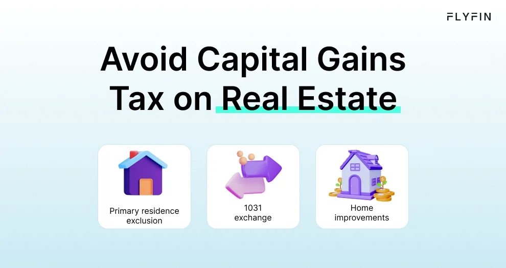 Infographic entitled Avoid Capital Gains Tax on Real Estate showing ways to bypass capital gains tax when selling real estate. 