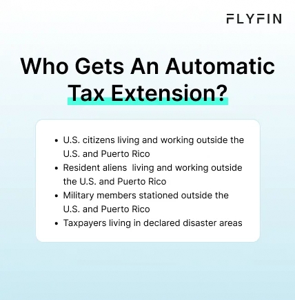 Infographic entitled Who Gets An Automatic Tax Extension listing people who don’t have to file an extension for taxes.