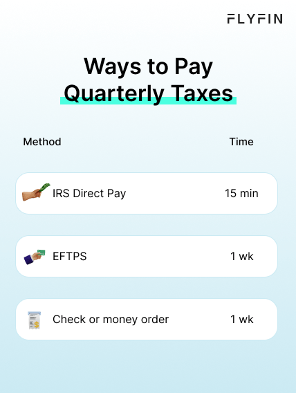 Alt text: Ways to pay quarterly taxes including IRS Direct Pay, EFTPS, check or money order. Takes 15 minutes to pay online and 1 week for check processing. Useful for self-employed, 1099, and freelancers.