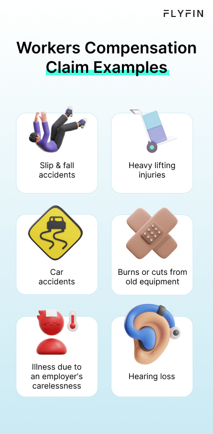Image showing examples of workers' compensation claims including slip & fall accidents, car accidents, illness due to employer's carelessness, heavy lifting injuries, burns or cuts from old equipment, and hearing loss. No relevance to self-employed, 1099, freelancer, or taxes.