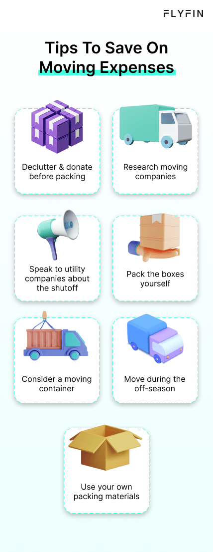 Tips to save on moving expenses - declutter before packing, speak to utility companies, consider a moving container, research moving companies, pack boxes yourself, move during off-season, use own packing materials. No mention of self-employment, 1099, freelancer, or taxes.