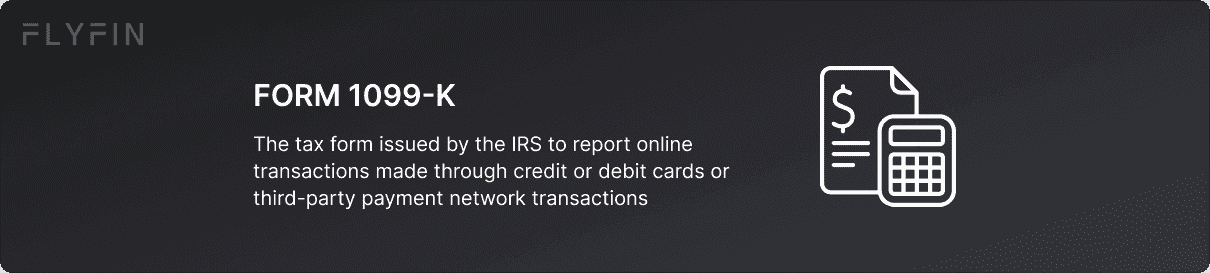 Image of text explaining Form 1099-K, a tax form issued by the IRS for reporting online transactions made through credit/debit cards or third-party payment networks. Relevant for self-employed, freelancers, and taxes.