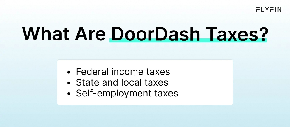 Infographic entitled What Are DoorDash Taxes listing all the taxes DoorDash drivers have to pay.