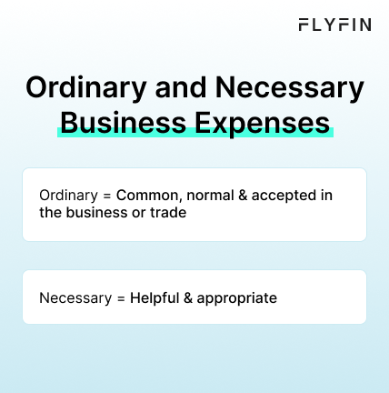 Image explaining FLYFIN as ordinary and necessary business expenses. Defines ordinary as common and necessary as helpful and appropriate. Relevant for self-employed, 1099, freelancer, and taxes.