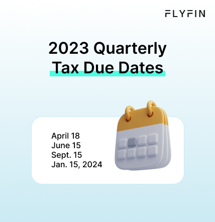 Alt text: Flyfin's 2023 Quarterly Tax Due Dates - April 18, June 15, Sept. 15, Jan. 15, 2024. Important for freelancers, self-employed, and 1099 workers to know.