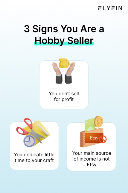  Infographic entitled 3 Signs You Are A Hobby Seller listing three conditions that make Etsy sellers part-time sellers who don’t have to pay 1099 tax.
