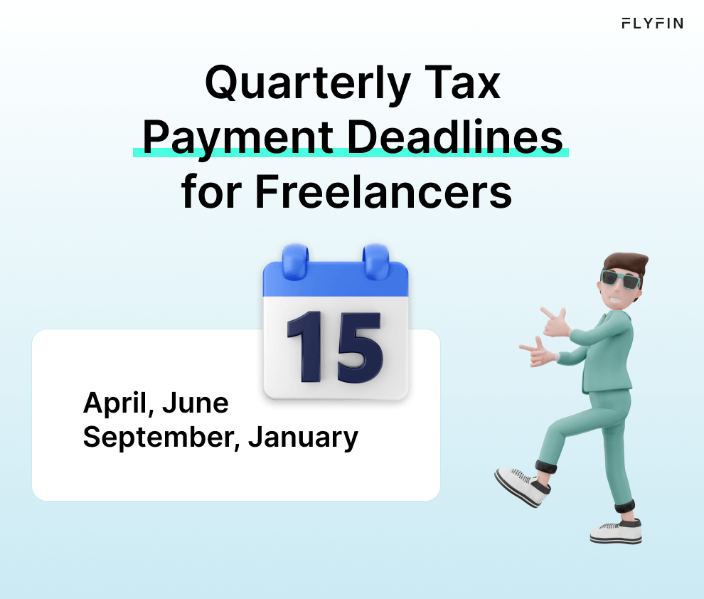 Infographic entitled Quarterly Tax Payment Deadlines for Freelancers showing the estimated quarterly tax payment deadlines for self-employed individuals.