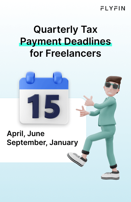 Infographic entitled Quarterly Tax Payment Deadlines for Freelancers showing the estimated quarterly tax payment deadlines for self-employed individuals.