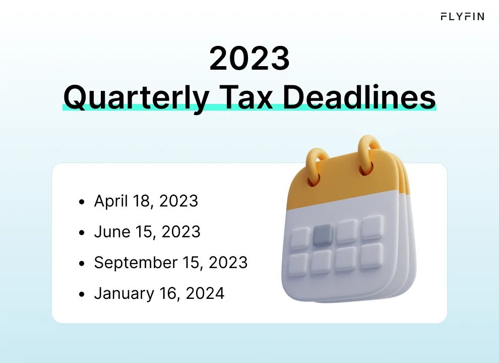 Infographic entitled 2023 Quarterly Tax Deadlines showing the dates for making quarterly tax payments using an estimated tax calculator.