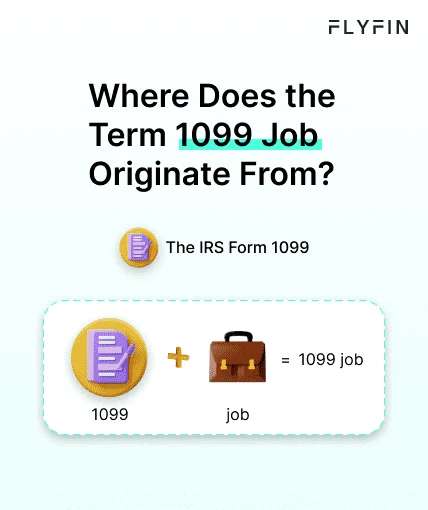 Image of text explaining the origin of the term "1099 job" and its relation to IRS Form 1099 and taxes. Relevant for self-employed and freelancers.