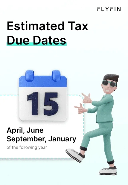 Alt text: Flyfin image with text displaying estimated tax due dates for self-employed, freelancers, and 1099 workers. Taxes are due in April, June, September, and January of the following year.