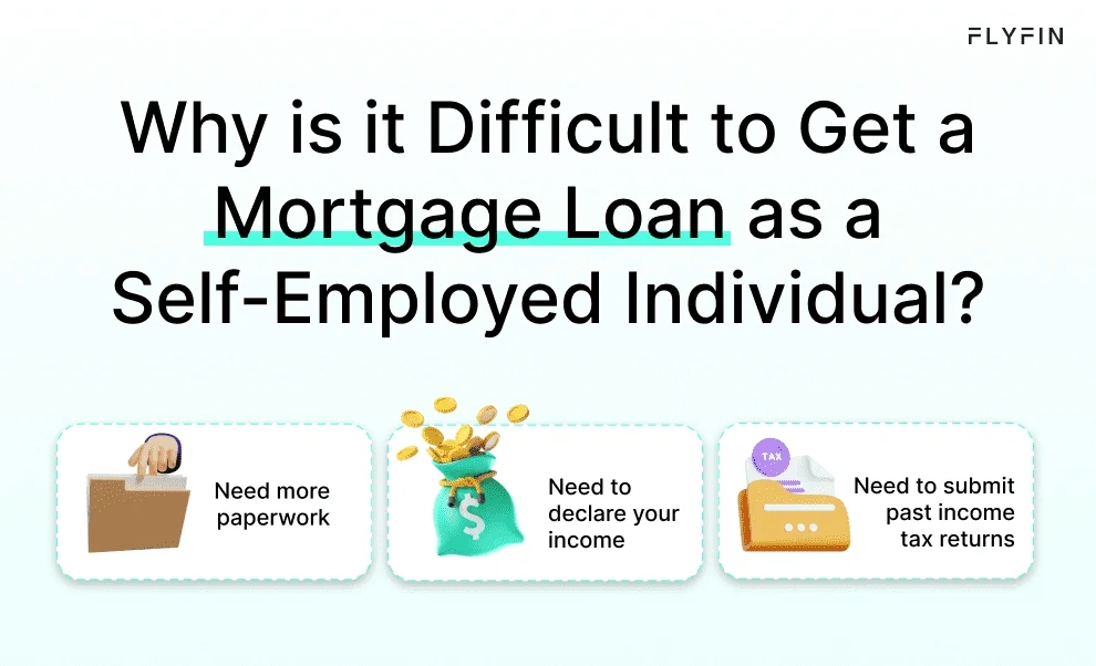 Image of text explaining why it's difficult for self-employed individuals to get a mortgage loan due to more paperwork, income declaration, and past tax returns.