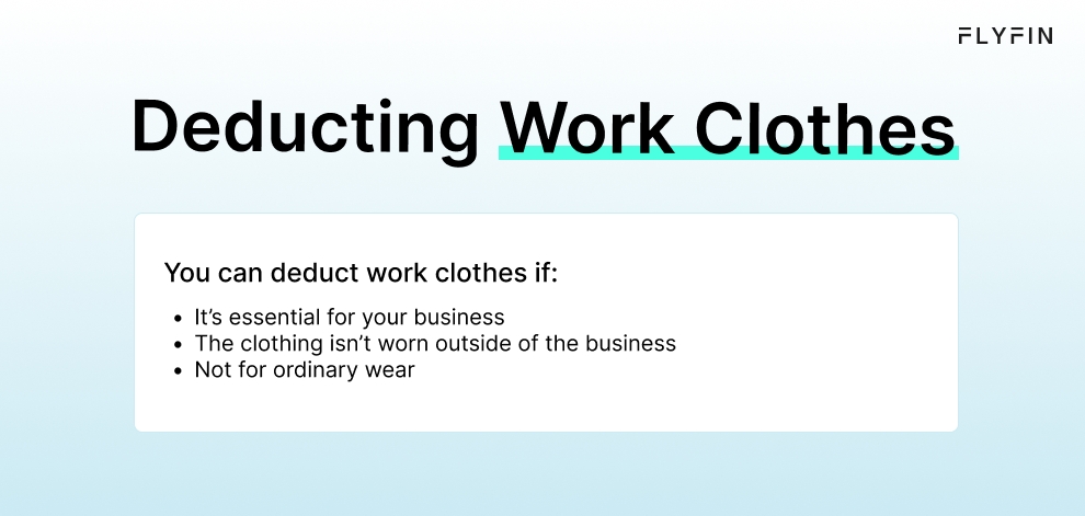 Infographic entitled Deducting Work Clothes listing the types of clothes counted as a work clothes tax deductible. 