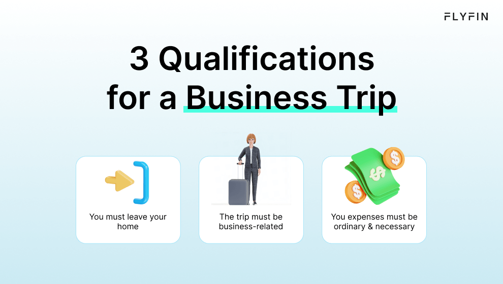 Image with text 'FLY FIN' and 3 qualifications for a business trip - leaving home, business-related, ordinary & necessary expenses. Relevant for self-employed, 1099, freelancer, taxes.