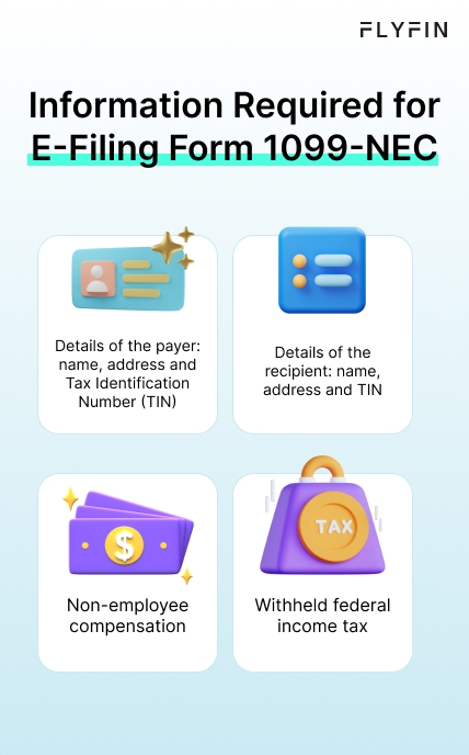 Infographic entitled Information Required for E-Filing Form 1099-NEC, listing details for both the payer and the payee, as well as withheld federal income tax and nonemployee compensation.