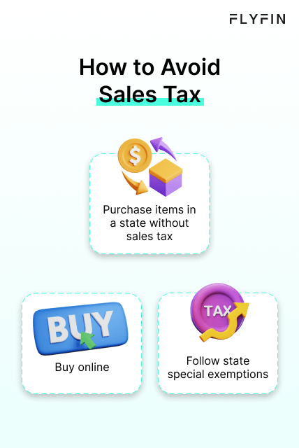 Alt text: Image with text "FLYFIN - How to Avoid Sales Tax. Purchase items in a state without sales tax. Buy online. Follow state special exemptions." Tips for avoiding sales tax for online purchases. No mention of self-employment, 1099, freelancer or taxes.