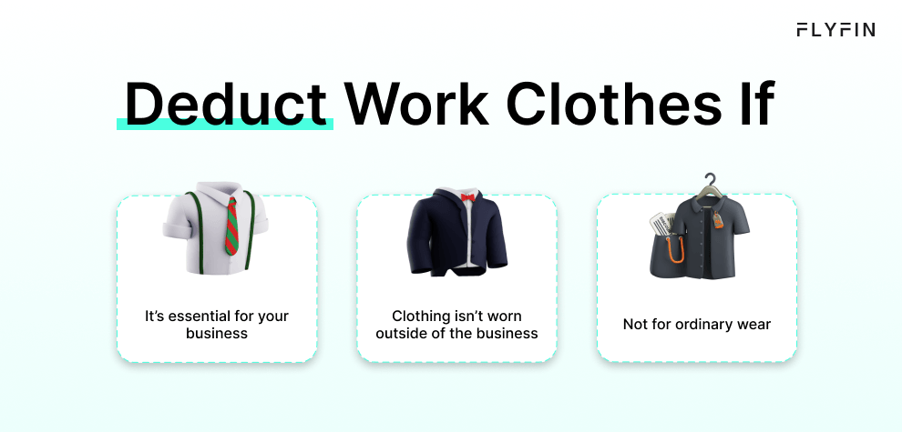 Alt text: Flyfin image with text about deducting work clothes for business purposes only, not for ordinary wear. Relevant for self-employed, 1099, and freelancer taxes.
