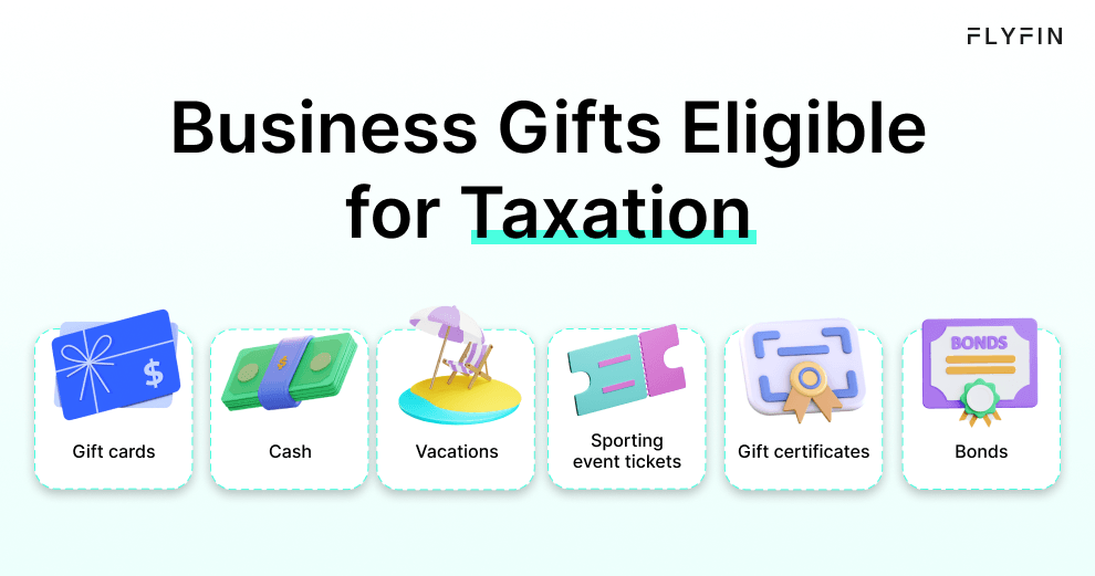 Image of FLYFIN with text about business gifts eligible for taxation including gift cards, vacations, certificates, cash, sporting event tickets, and bonds. Relevant for taxes and self-employed individuals.