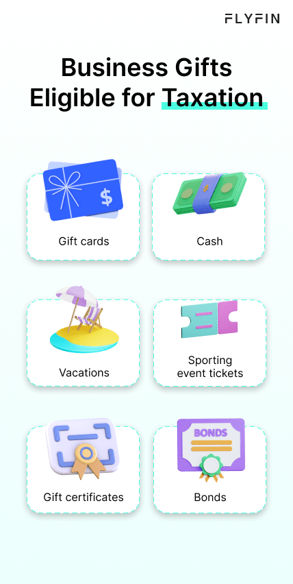Image of FLYFIN with text about business gifts eligible for taxation including gift cards, vacations, certificates, cash, sporting event tickets, and bonds. Relevant for taxes and self-employed individuals.