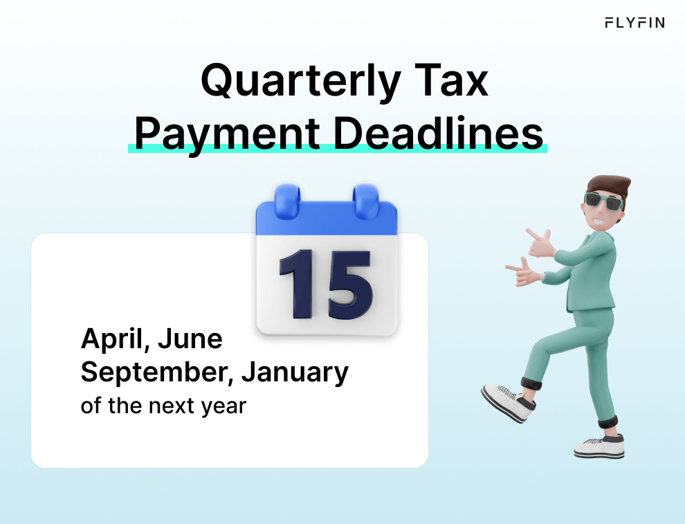 Alt text: Flyfin's image displays quarterly tax payment deadlines for self-employed individuals, freelancers, or those with 1099 income. Deadlines are in April, June, September, and January of the next year.