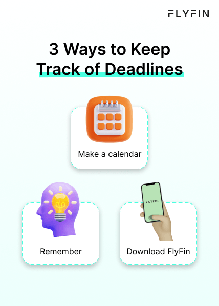 Image showing FlyFin's 3 ways to keep track of deadlines - make a calendar, remember, and download FlyFin. Useful for self-employed, 1099, and freelance workers. No mention of taxes.