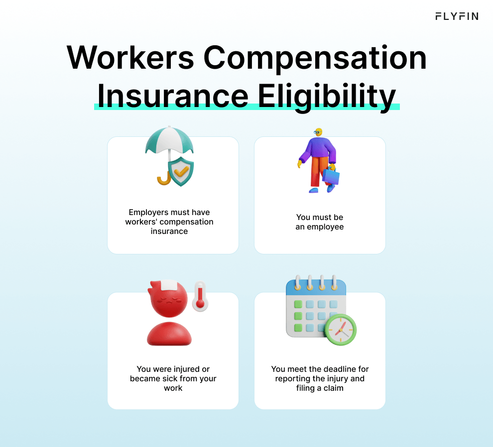 Image about Flyfin's workers' compensation insurance eligibility. Employers must have insurance for employees who get injured or sick at work and meet reporting deadlines. No mention of self-employed, 1099, freelancer, or taxes.