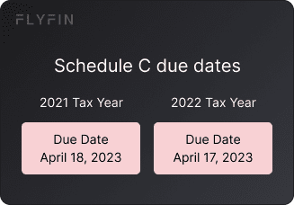 Alt text: Schedule C due dates for taxes. 2021 tax year due on April 18, 2023 and 2022 tax year due on April 17, 2023. Relevant for self-employed, 1099, and freelancers.
