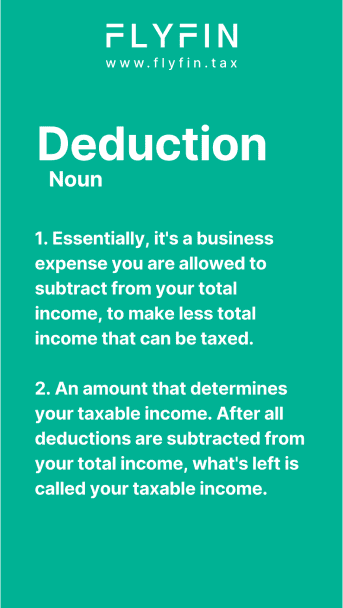 What exactly is a deduction and how does it relate to taxes?