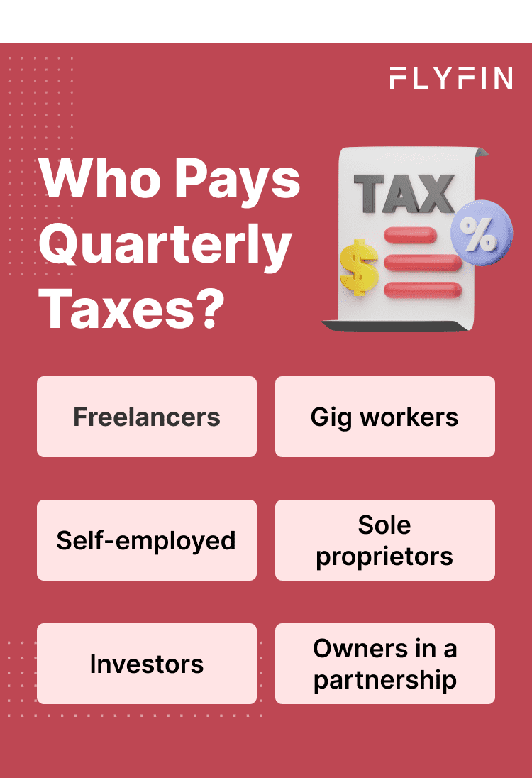 Image showing a list of people who need to pay quarterly taxes including freelancers, self-employed, investors, gig workers, sole proprietors, and owners in a partnership. #taxes #quarterly #selfemployed #freelancer