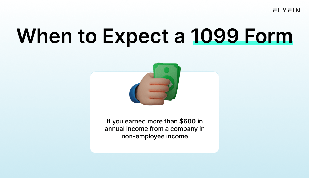 Image with text "When to Expect a 1099 Form" and instructions for those earning over $600 in non-employee income. Relevant for self-employed, freelancers, and tax purposes.