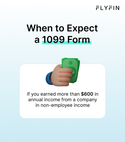 Image with text "When to Expect a 1099 Form" and instructions for those earning over $600 in non-employee income. Relevant for self-employed, freelancers, and tax purposes.