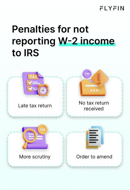 What happens if you don't file a W2?