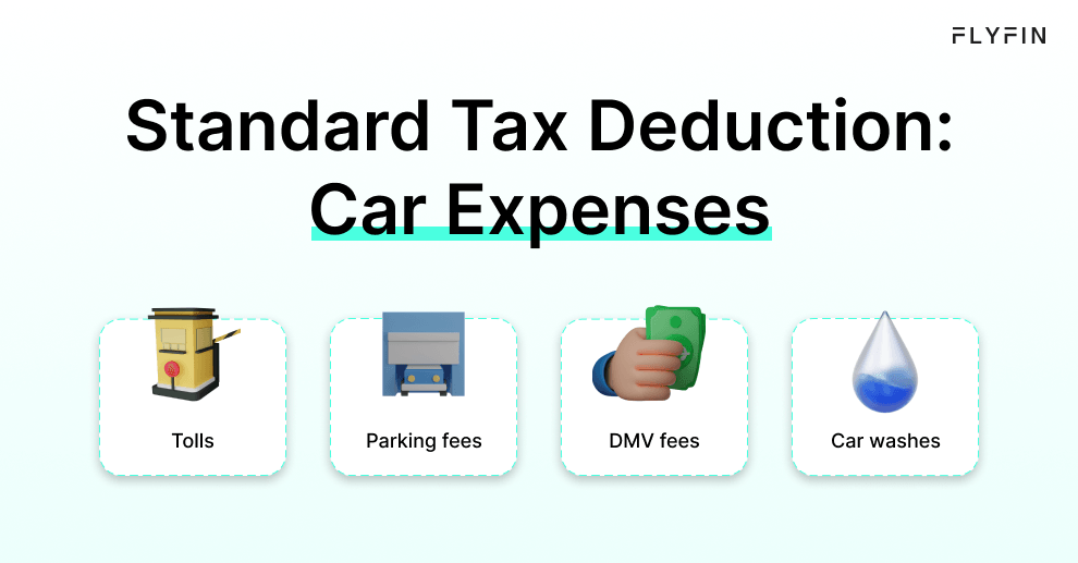 FLYFIN image with text listing standard tax deductions for car expenses, tolls, DMV fees, parking fees, and car washes. Useful for self-employed, 1099, and freelance workers filing taxes.
