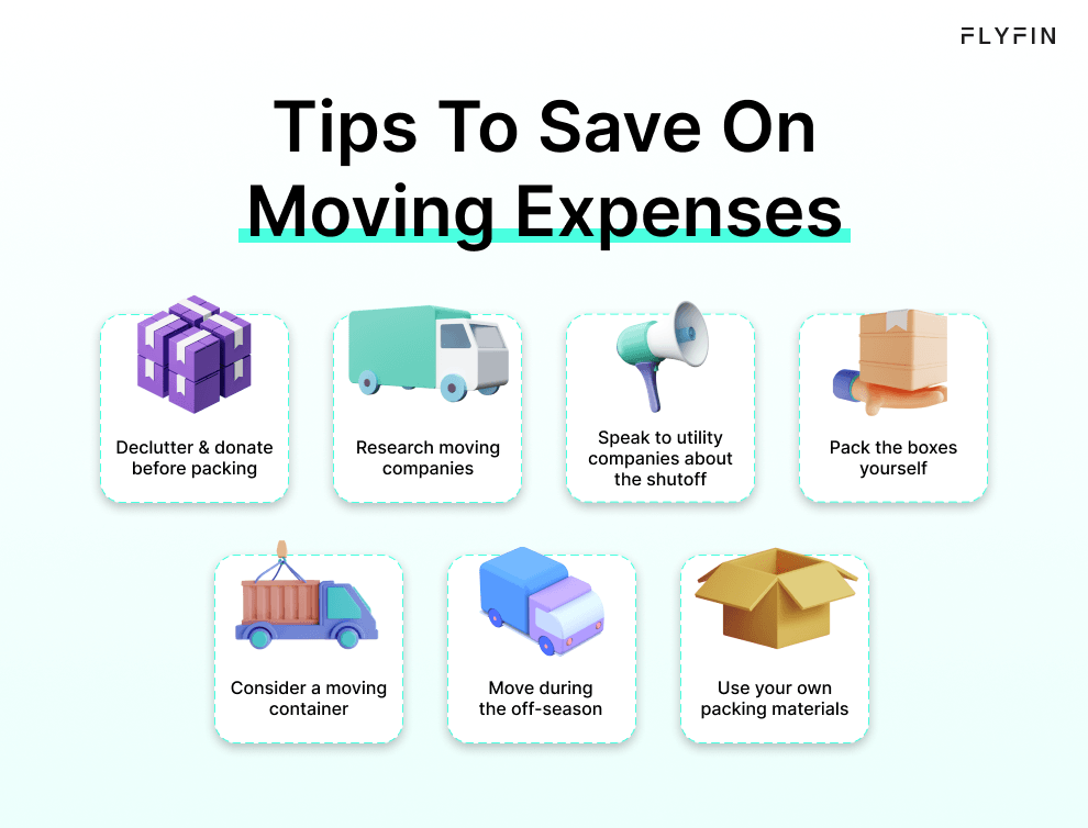 Tips to save on moving expenses - declutter before packing, speak to utility companies, consider a moving container, research moving companies, pack boxes yourself, move during off-season, use own packing materials. No mention of self-employment, 1099, freelancer, or taxes.